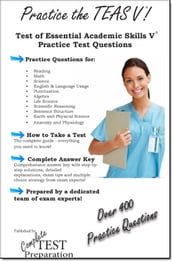 Practice the TEAS V®: Test of Essential Academic Skills Practice Test Questions