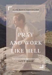 Pray and Work Like Hell