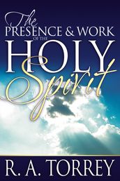 Presence & Work of the Holy Spirit, The