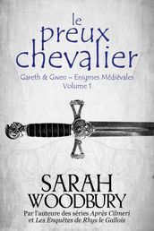 Le Preux Chevalier (Gareth & Gwen Enigmes Médiévales, 1)