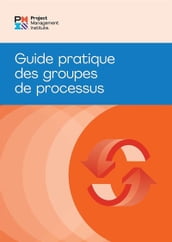 Process Groups: A Practice Guide (FRENCH)