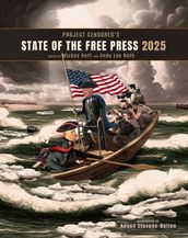 Project Censored s State of the Free Press 2025