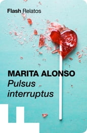 Pulsus interruptus (Flash Relatos)