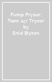 Pump Prysur: Twm a¿r Trysor