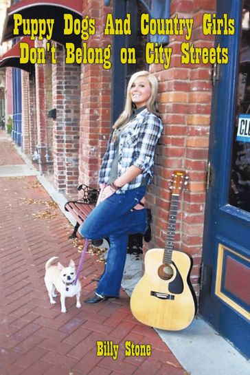 Puppy Dogs and Country Girls Don't Belong on City Streets - Billy Stone