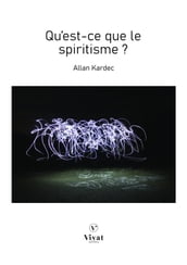 Qu est-ce que le spiritisme ?