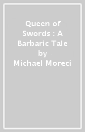 Queen of Swords : A Barbaric Tale