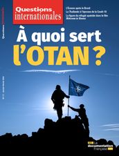 Questions internationales : À quoi sert l OTAN ? - n°111