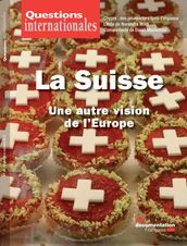 Questions internationales : La Suisse, une autre vision de l Europe - n°87