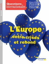 Questions internationales : L Europe, entre crises et rebond - n°88