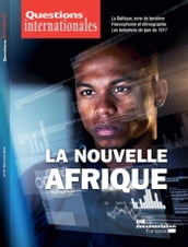 Questions internationales : La nouvelle Afrique - n°90