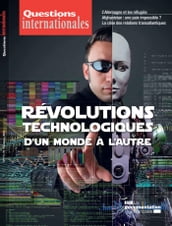 Questions internationales : Révolutions technologiques : d un monde à l autre - n°91-92