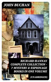 RICHARD HANNAY Complete Collection 7 Mystery & Espionage Books in One Volume (Unabridged)