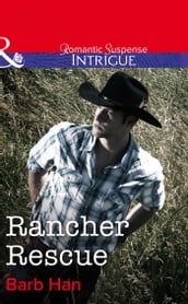 Rancher Rescue (Mills & Boon Intrigue)