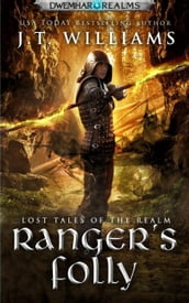 Ranger s Folly: A Tale of the Dwemhar