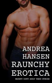 Raunchy Erotica - Naughty Dirty Adult Taboo Stories