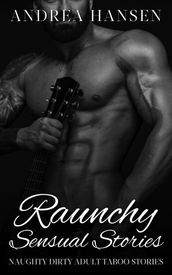 Raunchy Sensual Stories - Naughty Dirty Adult Taboo Stories
