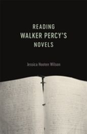 Reading Walker Percy s Novels