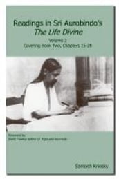 Readings in Sri Aurobindo s The Life Divine