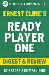 Ready Player One by Ernest Cline   Digest & Review