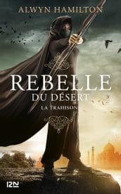 Rebelle du désert - tome 2 La trahison
