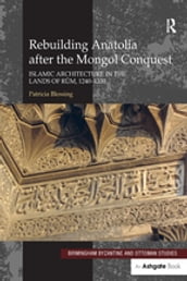 Rebuilding Anatolia after the Mongol Conquest