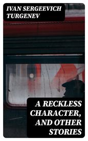 A Reckless Character, and Other Stories