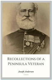 Recollections of a Peninsula Veteran