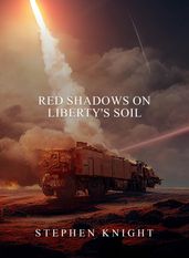 Red Shadows On Liberty s Soil