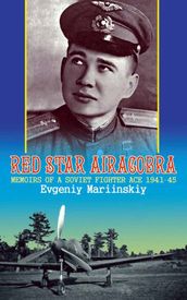 Red Star Airacobra: Memoirs of a Soviet Fighter Ace 1941-45