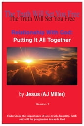 Relationship with God: Putting it all Together Session 1