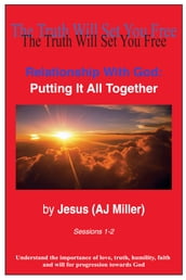 Relationship with God: Putting it all Together Sessions 1-2