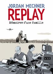 Replay : Mémoires d une famille