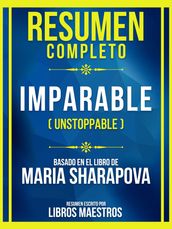 Resumen Completo - Imparable (Unstoppable) - Basado En El Libro De Maria Sharapov