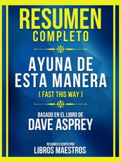 Resumen Completo - Rapido De Esta Manera (Fast This Way) - Basado En El Libro De Dave Asprey