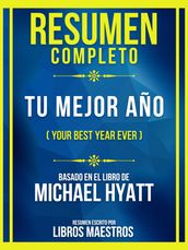 Resumen Completo - Tu Mejor Año (Your Best Year Ever) - Basado En El Libro De Michael Hyatt