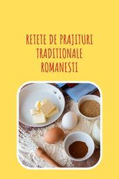 Retete de prajituri traditionale romanesti