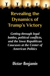 Revealing the Dynamics of Trump s Victory