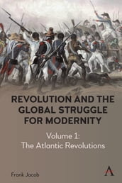 Revolution and the Global Struggle for Modernity