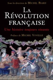 La Révolution française - Une histoire toujours vivante