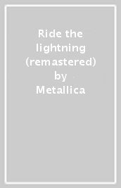 Ride the lightning (remastered)