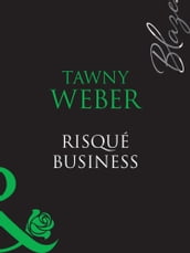 Risqué Business (Mills & Boon Blaze) (Blush, Book 2)