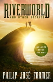 Riverworld and Other Stories