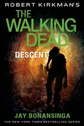 Robert Kirkman s The Walking Dead: Descent
