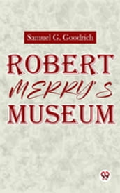 Robert Merry S Museum.