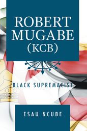 Robert Mugabe, Kcb
