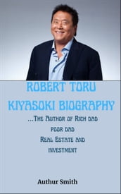 Robert Toru Kiyasoki biography