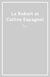 Le Robert et Collins Espagnol : Dictionnaire Visuel