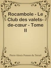 Rocambole - Le Club des valets-de-cœur - Tome II