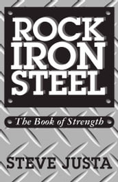 Rock Iron Steel: The Book of Strength